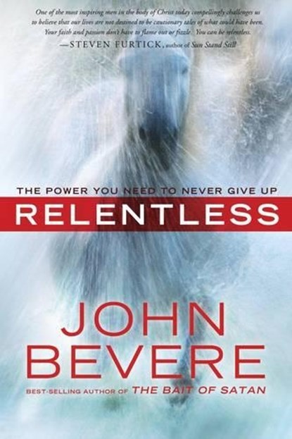 Relentless, John Bevere - Paperback - 9780307457769