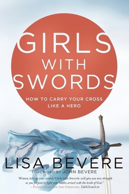 Girls with Swords, Lisa Bevere - Paperback - 9780307457820