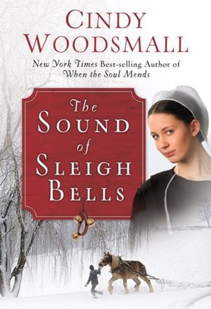 The Sound of Sleigh Bells, Cindy Woodsmall - Ebook - 9780307458353