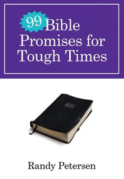 99 Bible Promises for Tough Times, Randy Petersen - Ebook - 9780307458445