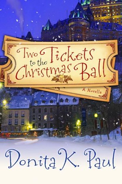 Two Tickets to the Christmas Ball, Donita K. Paul - Ebook - 9780307459008