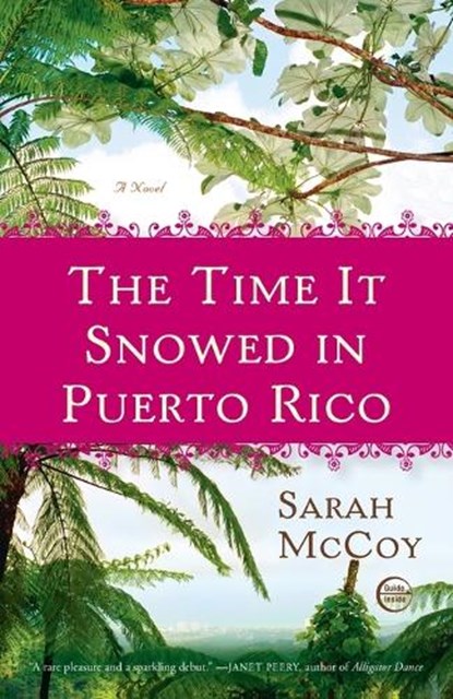 The Time It Snowed in Puerto Rico, Sarah McCoy - Paperback - 9780307460172