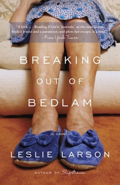 Breaking Out of Bedlam, Leslie Larson - Paperback - 9780307460776