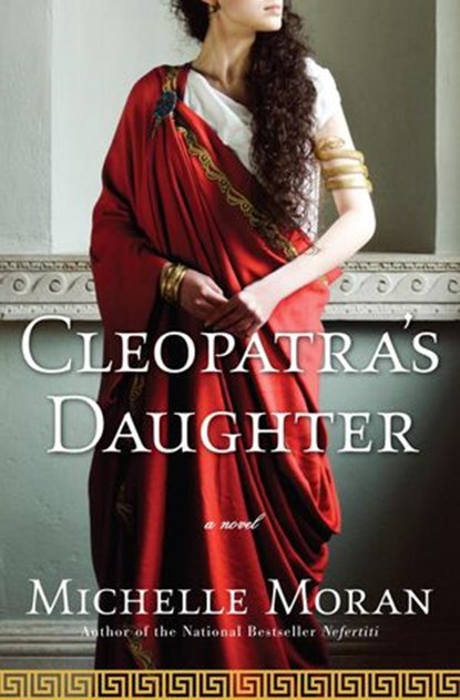 Cleopatra's Daughter, Michelle Moran - Ebook - 9780307462381