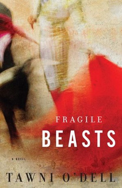 Fragile Beasts, Tawni O'Dell - Ebook - 9780307462572