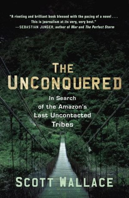 The Unconquered, Scott Wallace - Ebook - 9780307462985