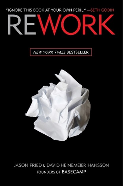 Rework, Jason Fried ; David Heinemeier Hansson - Gebonden - 9780307463746