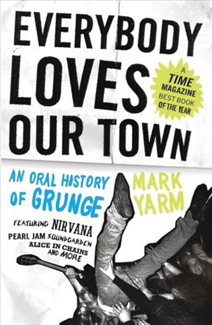 Everybody Loves Our Town, Mark Yarm - Ebook - 9780307464453