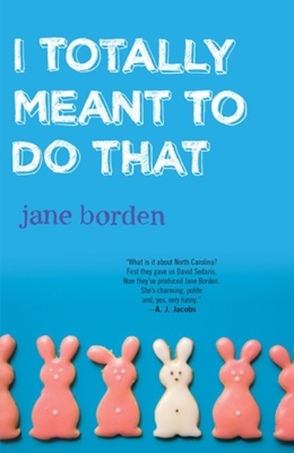 I Totally Meant to Do That, Jane Borden - Paperback - 9780307464637