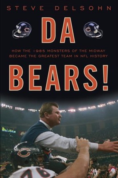 Da Bears!, Steve Delsohn - Ebook - 9780307464699