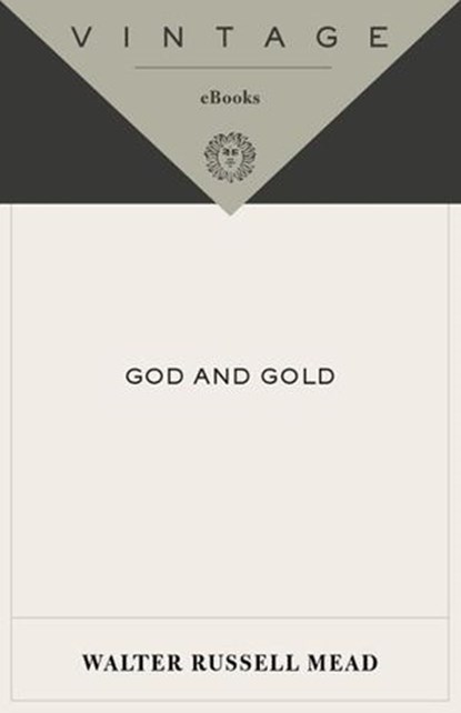 God and Gold, Walter Russell Mead - Ebook - 9780307472724