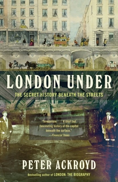 London Under, Peter Ackroyd - Paperback - 9780307473783
