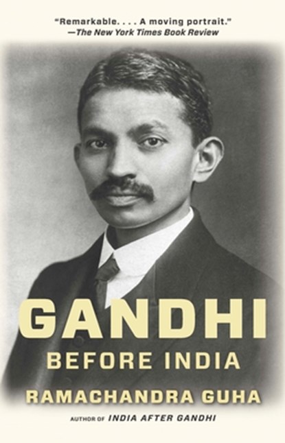 Gandhi Before India, Ramachandra Guha - Paperback - 9780307474780