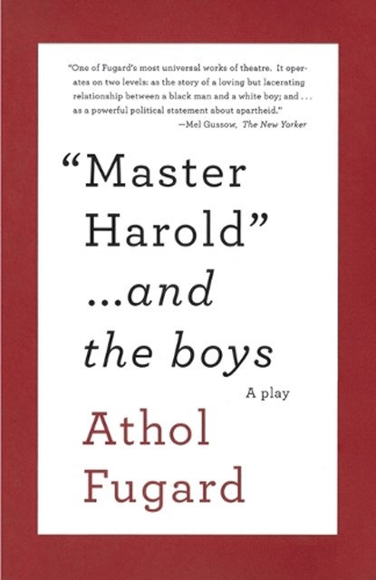MASTER HAROLD AND THE BOYS, Athol Fugard - Paperback - 9780307475206