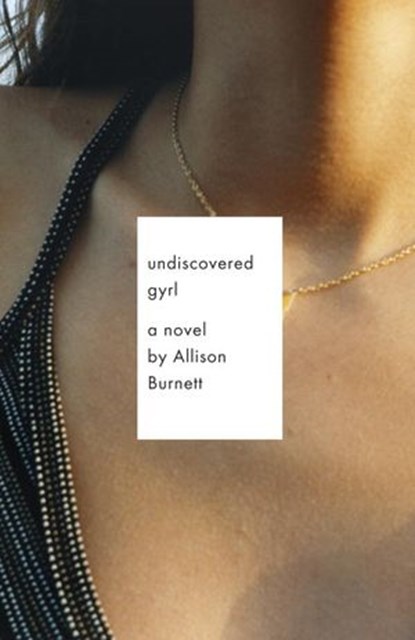 Undiscovered Gyrl, Allison Burnett - Ebook - 9780307475589