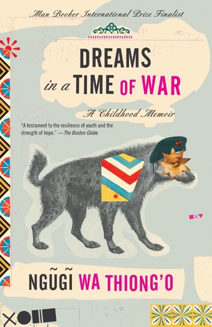 Dreams in a Time of War, Ngugi Wa Thiong'O - Paperback - 9780307476210