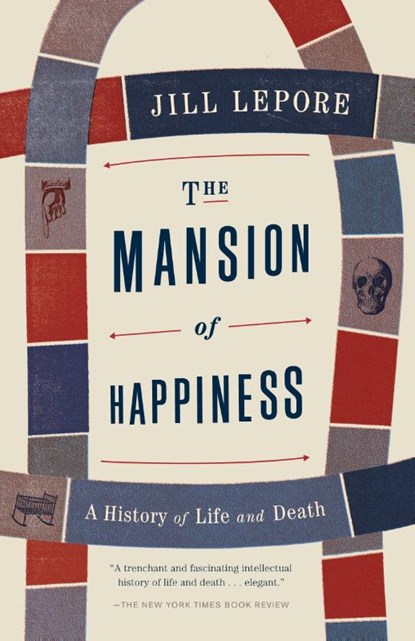 The Mansion of Happiness, Jill Lepore - Paperback - 9780307476456