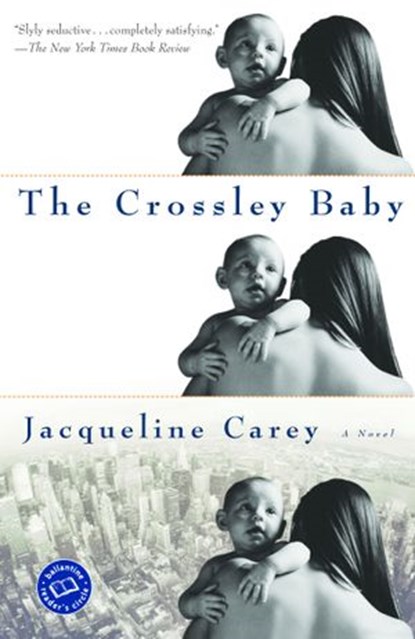 The Crossley Baby, Jacqueline Carey - Ebook - 9780307480637