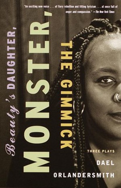 Beauty's Daughter, Monster, The Gimmick, Dael Orlandersmith - Ebook - 9780307482051