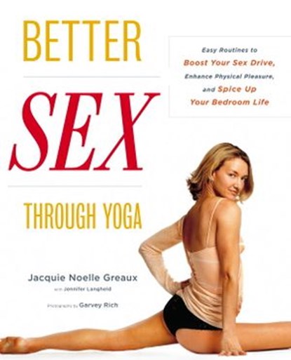 Better Sex Through Yoga, Jennifer Langheld ; Jacquie Noelle Greaux - Ebook - 9780307482181
