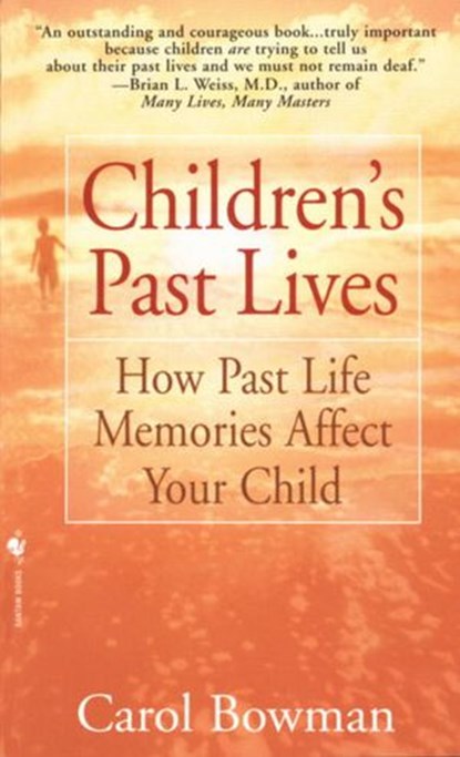 Children's Past Lives, Carol Bowman - Ebook - 9780307482785