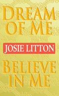 Dream of Me/Believe in Me | Josie Litton | 