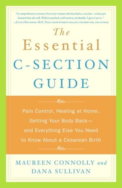The Essential C-Section Guide, Maureen Connolly ; Dana Sullivan - Ebook - 9780307484352