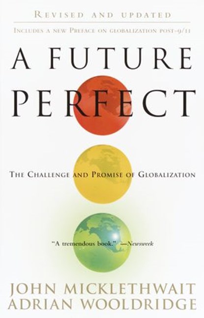 A Future Perfect, John Micklethwait ; Adrian Wooldridge - Ebook - 9780307485328