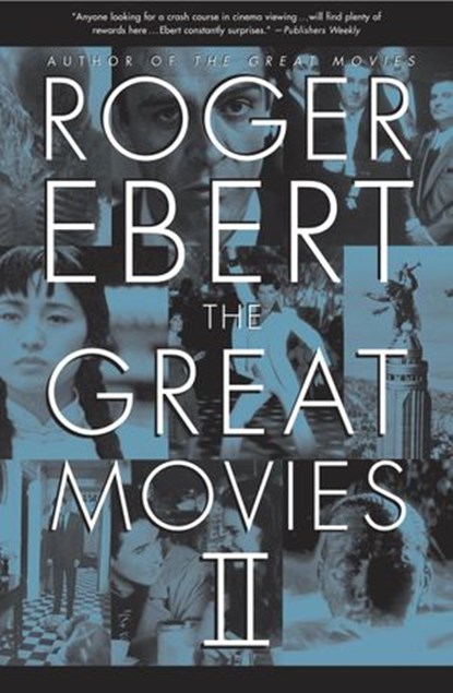 The Great Movies II, Roger Ebert - Ebook - 9780307485663