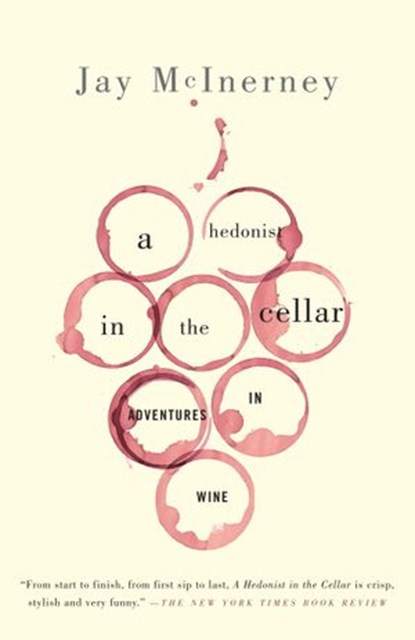 A Hedonist in the Cellar, Jay McInerney - Ebook - 9780307485878