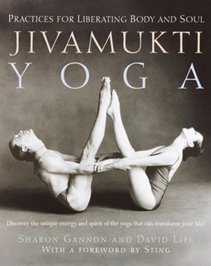 Jivamukti Yoga, Sharon Gannon ; David Life - Ebook - 9780307486646