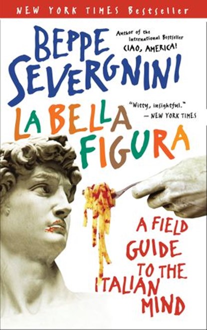 La Bella Figura, Beppe Severgnini - Ebook - 9780307486875