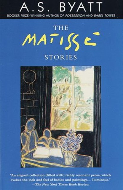 The Matisse Stories, A. S. Byatt - Ebook - 9780307488046