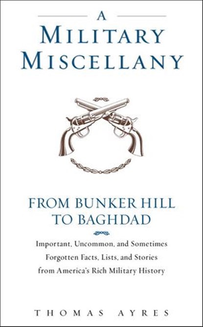 A Military Miscellany, Thomas Ayres - Ebook - 9780307488251