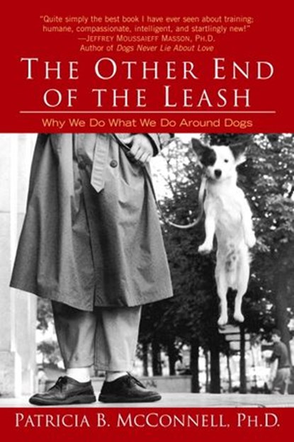 The Other End of the Leash, Patricia McConnell Ph.D. - Ebook - 9780307489180