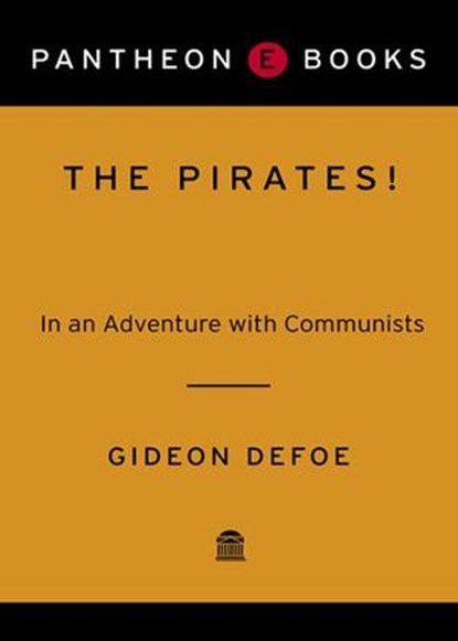 The Pirates! In an Adventure with Communists, Gideon Defoe - Ebook - 9780307489579
