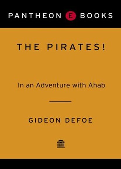 The Pirates! In an Adventure with Ahab, Gideon Defoe - Ebook - 9780307489586