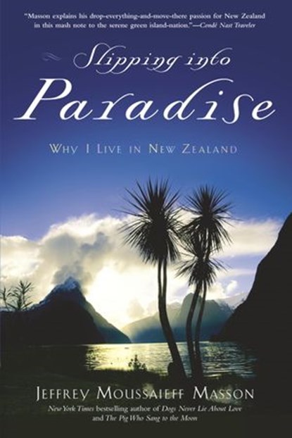Slipping into Paradise, Jeffrey Moussaieff Masson - Ebook - 9780307491046