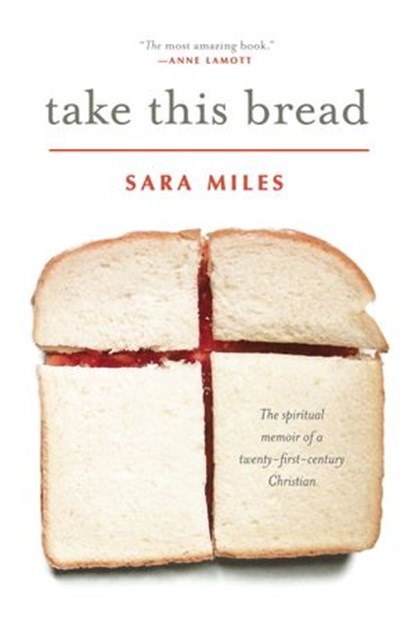 Take This Bread, Sara Miles - Ebook - 9780307491619