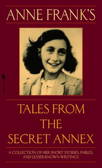 Anne Frank's Tales from the Secret Annex, Anne Frank - Ebook - 9780307491640