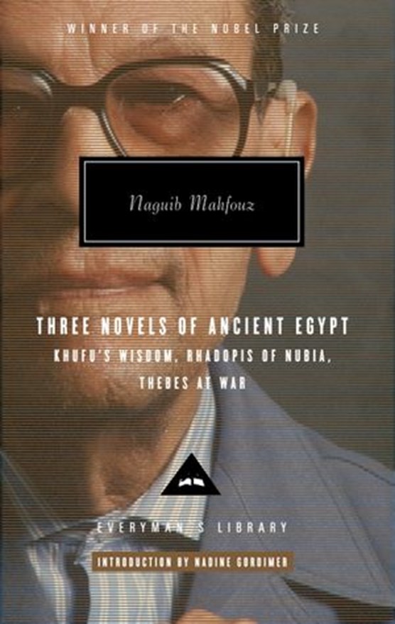 Three Novels of Ancient Egypt Khufu's Wisdom, Rhadopis of Nubia, Thebes at War