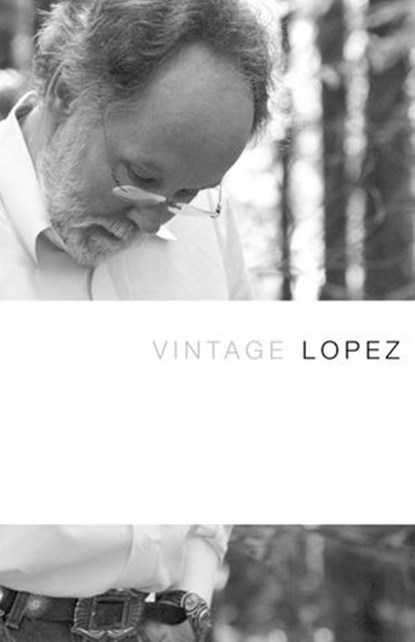 Vintage Lopez, Barry Lopez - Ebook - 9780307492890