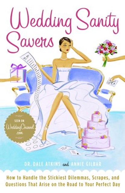 Wedding Sanity Savers, Annie Gilbar ; Dr. Dale Atkins - Ebook - 9780307493002