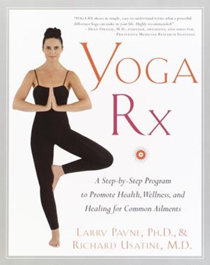 Yoga RX, Larry Payne ; Richard Usatine M.D. - Ebook - 9780307493521