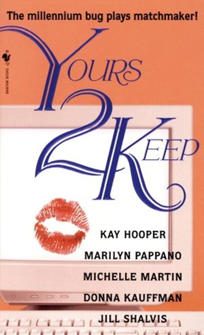 Yours 2 Keep, Kay Hooper ; Marilyn Pappano ; Michelle Martin ; Donna Kauffman ; Jill Shalvis - Ebook - 9780307493675