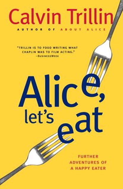 Alice, Let's Eat, Calvin Trillin - Ebook - 9780307493873
