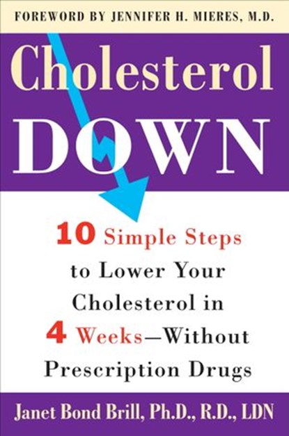 Cholesterol Down, Janet Bond Brill PhD, RDN, FAND - Ebook - 9780307494467