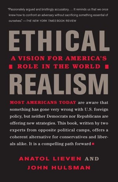 Ethical Realism, Anatol Lieven ; John Hulsman - Ebook - 9780307495334
