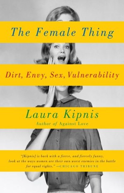 The Female Thing, Laura Kipnis - Ebook - 9780307495440