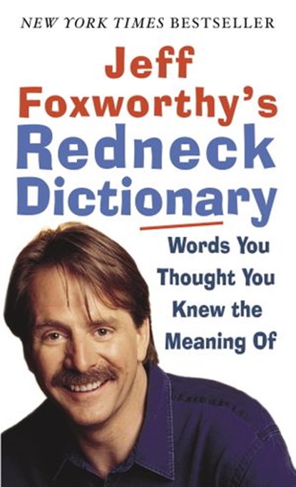 Jeff Foxworthy's Redneck Dictionary, Jeff Foxworthy - Ebook - 9780307495563